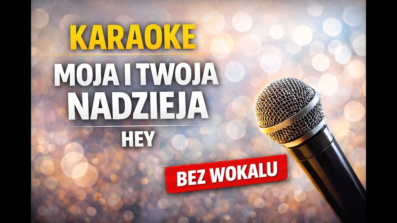 Hey – Moja i Twoja Nadzieja ★ KARAOKE ★ Instrumental BEZ WOKALU ★ Tekst na ekranie
