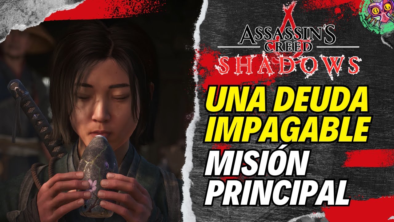 UNA DEUDA IMPAGABLE | Misi&oacute;n principal | GU&Iacute;A 100% (100% GUIDE)💯Assassin'S Creed Shadows🏆