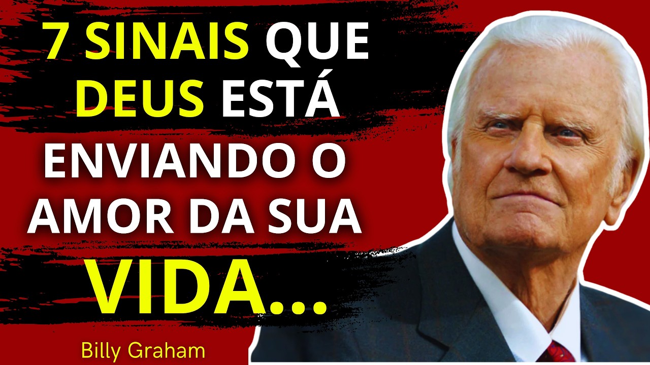 7 Sinais de que Deus Está Enviando a Pessoa Certa para Te Amar de Verdade | Billy Graham