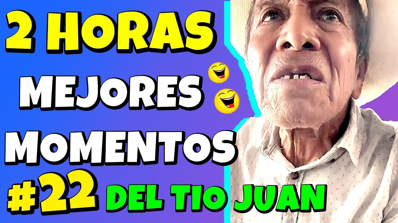 ✳️2 HORAS MEJORES MOMENTOS del TIO JUAN🤣CUENTA su PRIMERA vez en el CHQNGQ🤣RECOPILACIÓN Parte #22😎