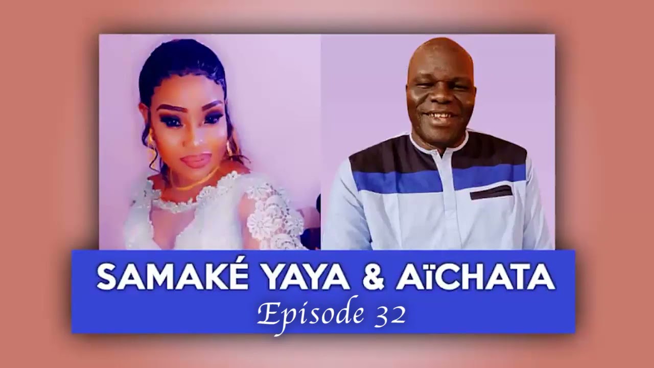 SAMAKE YAYA & AÏCHATA - ÉPISODE 32 (BARONI DE LA RADIO LIBERTÉ MALI)