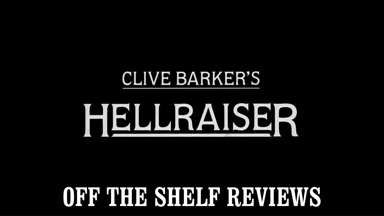 Hellraiser  Review - Off The Shelf Reviews
