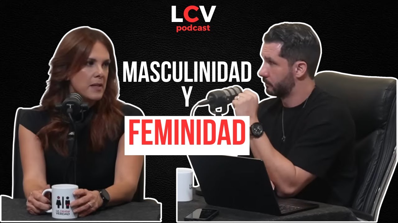 LA CRUDA VERDAD PODCAST #13 / MASCULINIDAD Y FEMINIDAD