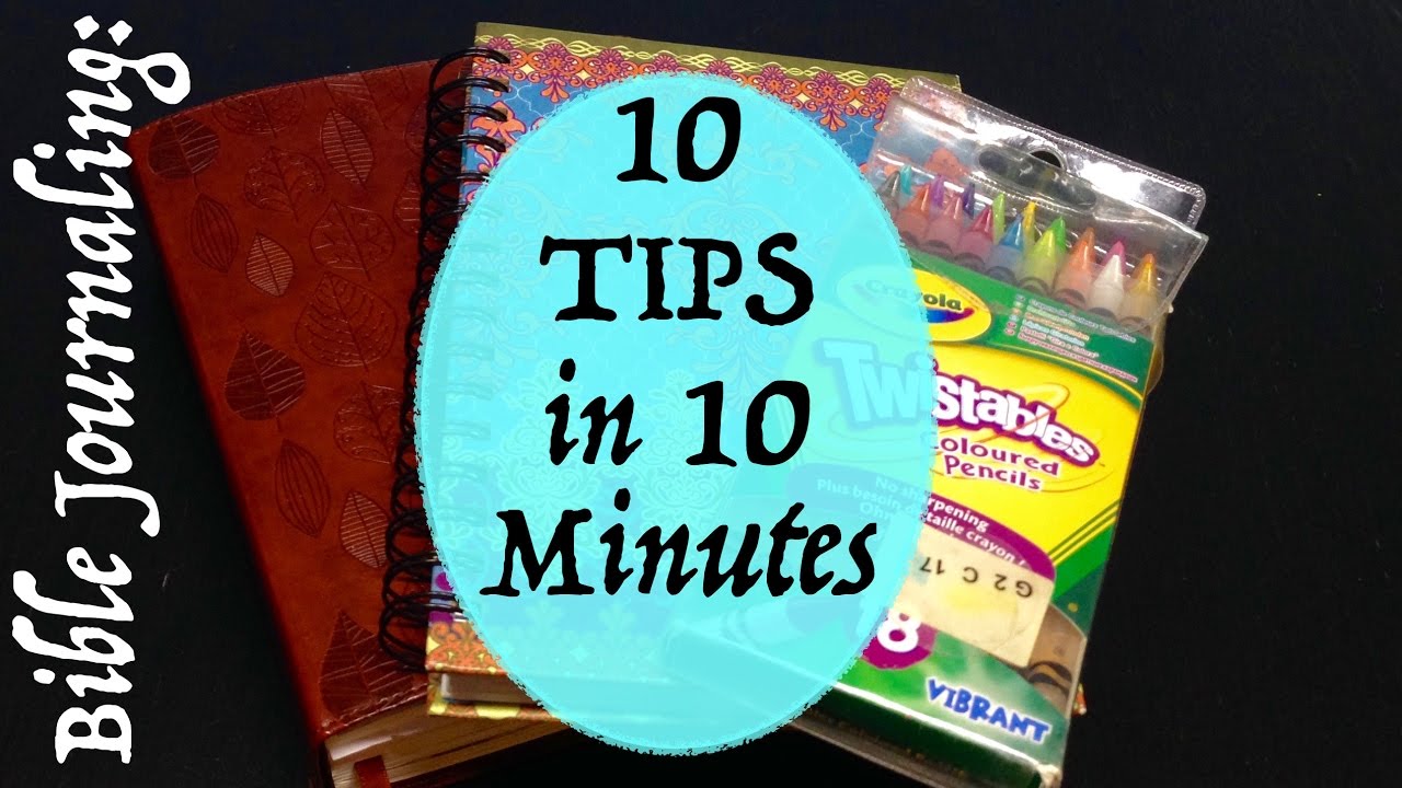 10 Bible Journaling Tips in 10 Minutes (well, pretty close...)