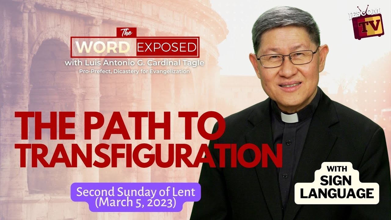 THE PATH TO TRANSFIGURATION | The Word Exposed with Cardinal Tagle (MARCH 5, 2023)