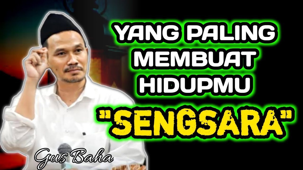 Yang Paling Membuat Hidupmu Menderita‼️Gus Baha