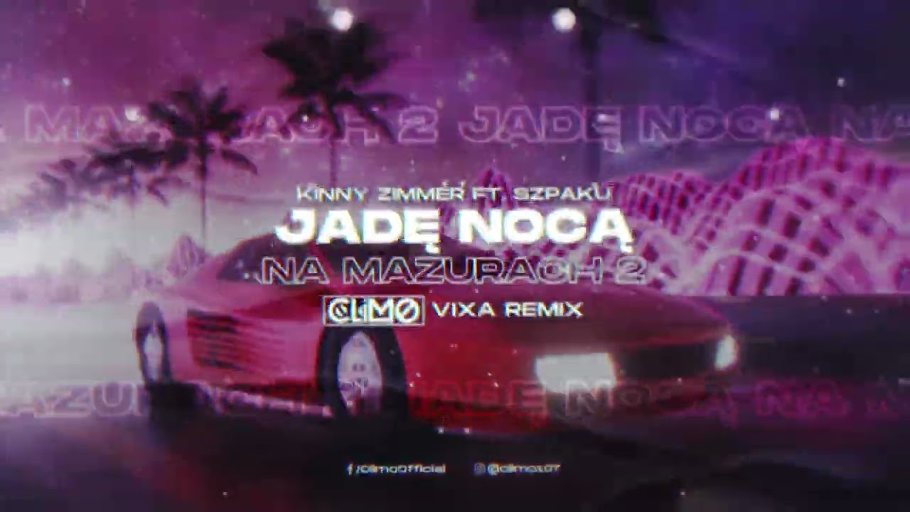 Kinny Zimmer - Jadę nocą na Mazurach 2 ft. Szpaku ( CLIMO VIXA REMIX )