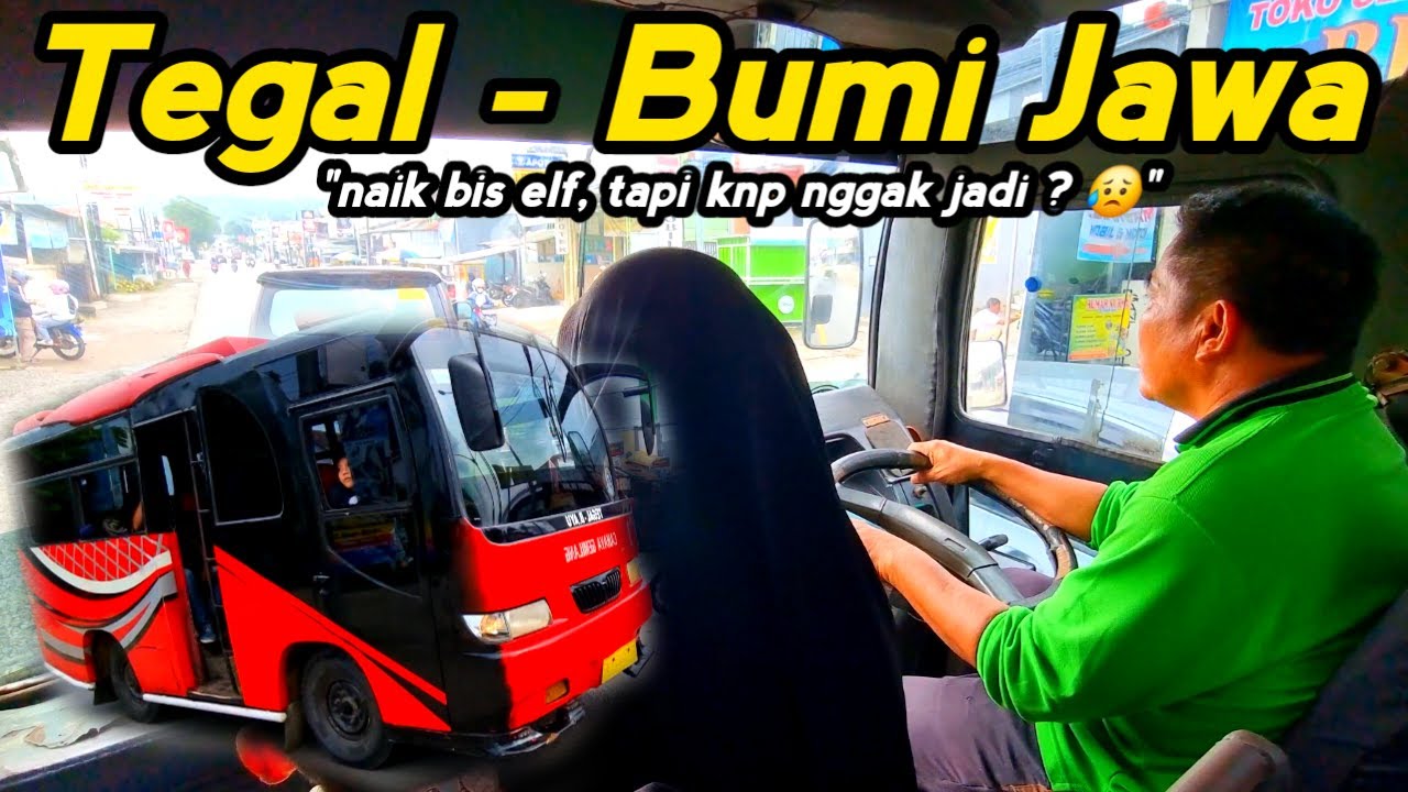 TEGAL - BUMI JAWA: naik bis elf (tapi nggak jadi 😥)