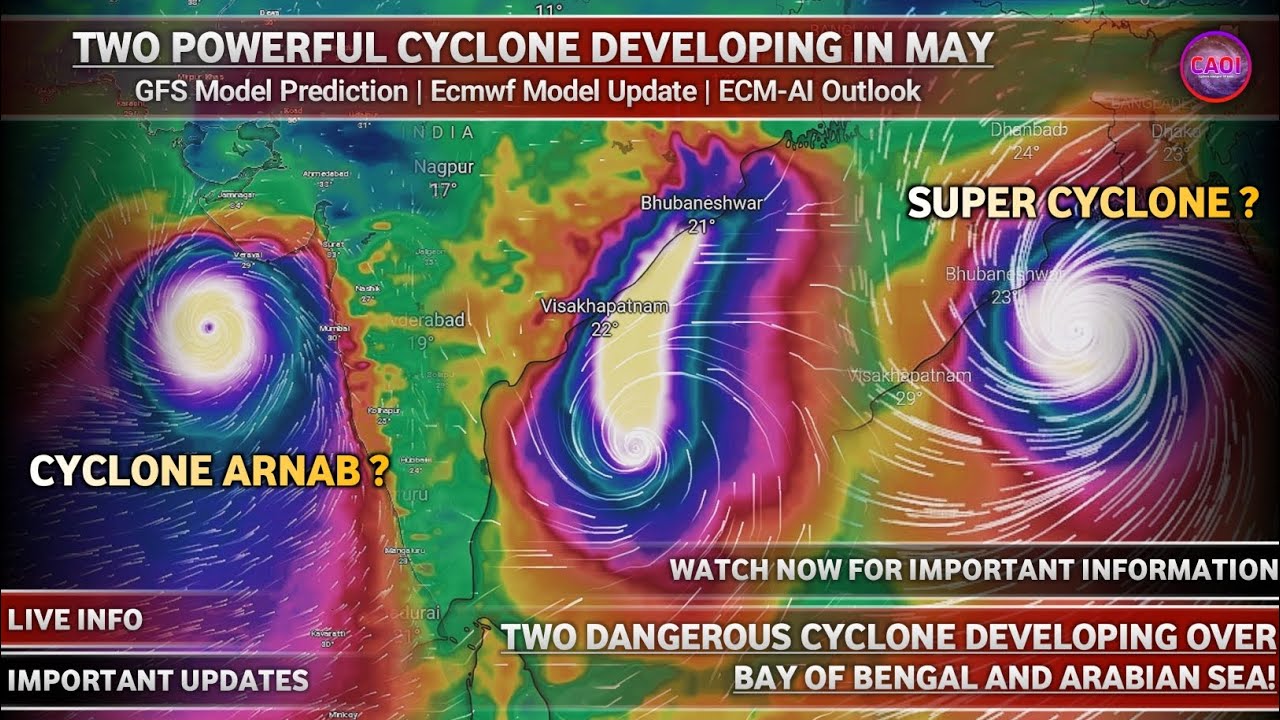 Cyclone Update: Two Powerful Cyclone Developing Over Bay Of Bengal & Arabian Sea ?