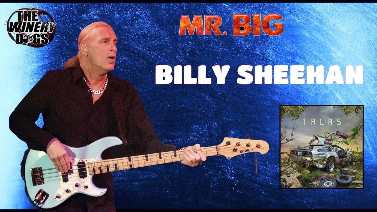 Ep 269 Billy Sheehan: MR BIG Reunion? The Winery Dogs new album & tour,TALAS great new album out!