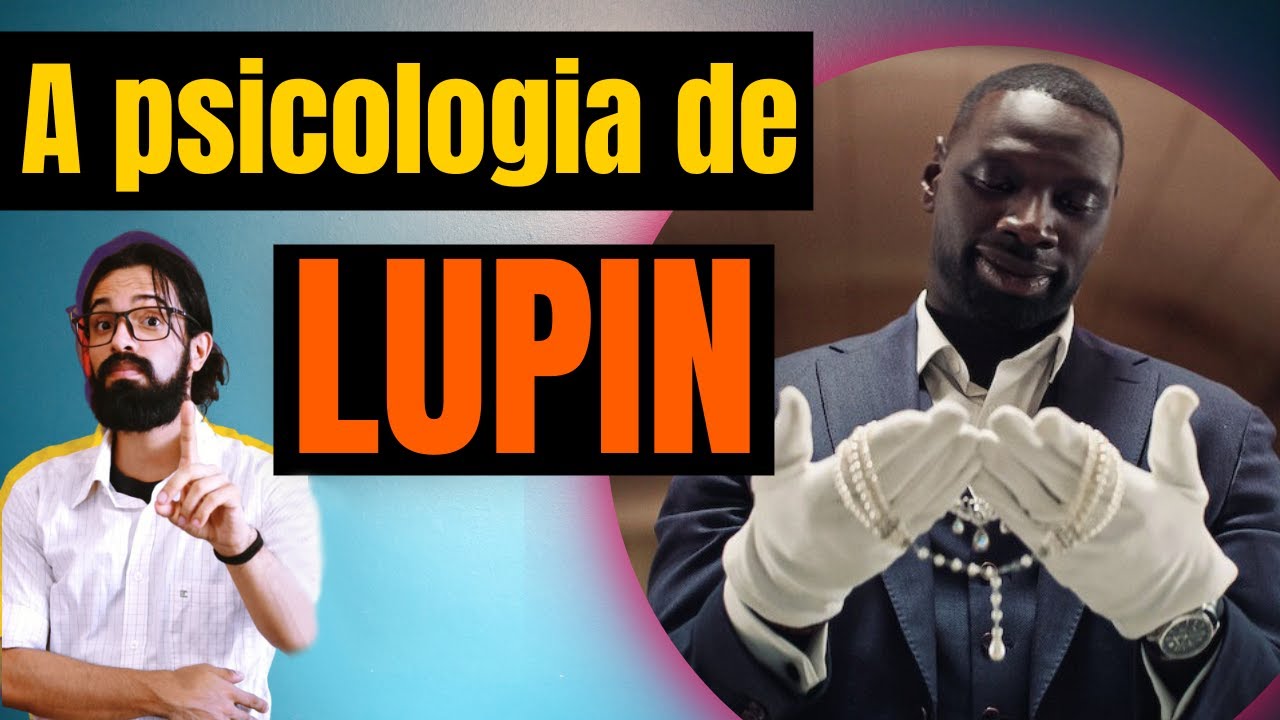 LUPIN | Análise Psicológica |  História e as suas Personalidades