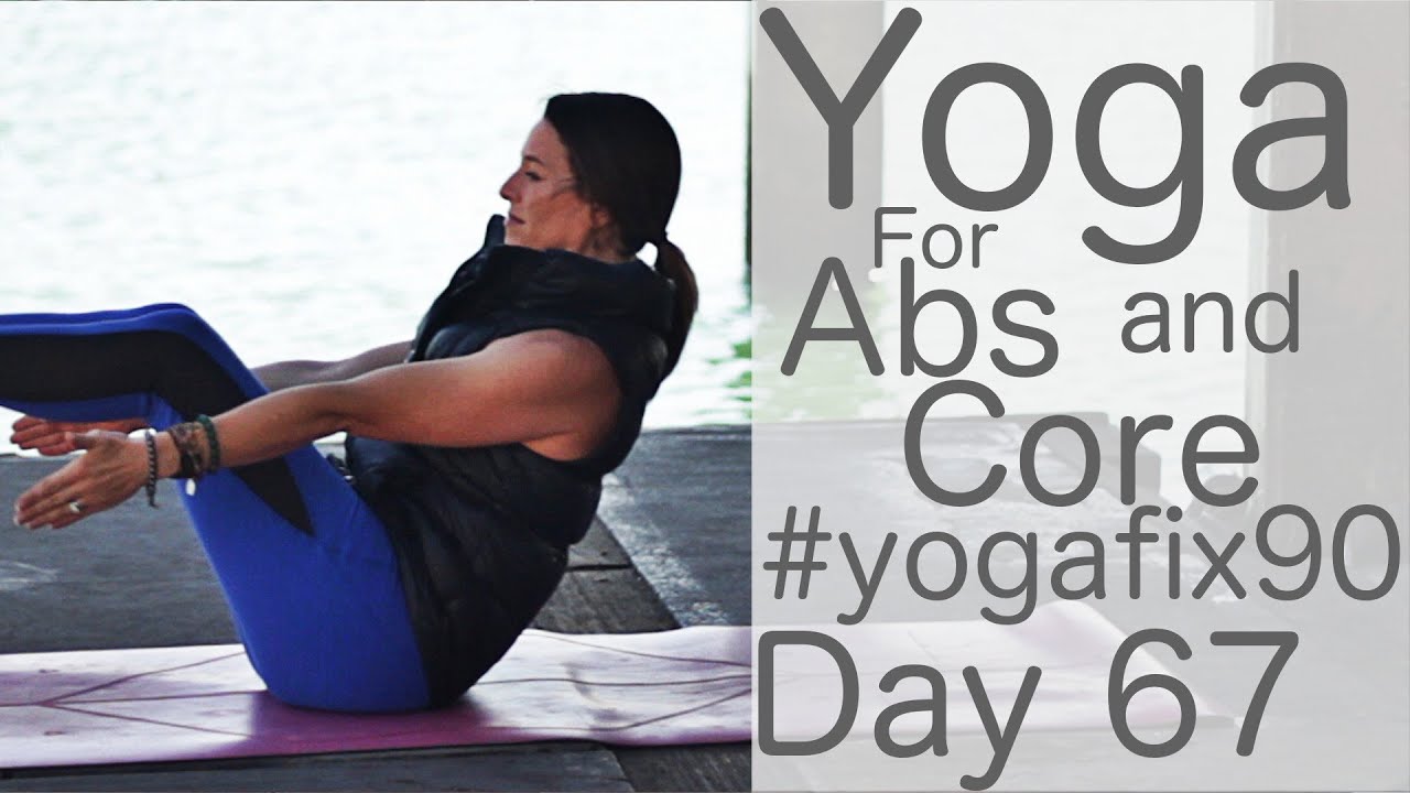 30 Min Glowing Yoga Body Workout for Strength (Abs and Core) Day 67 Yoga Fix 90