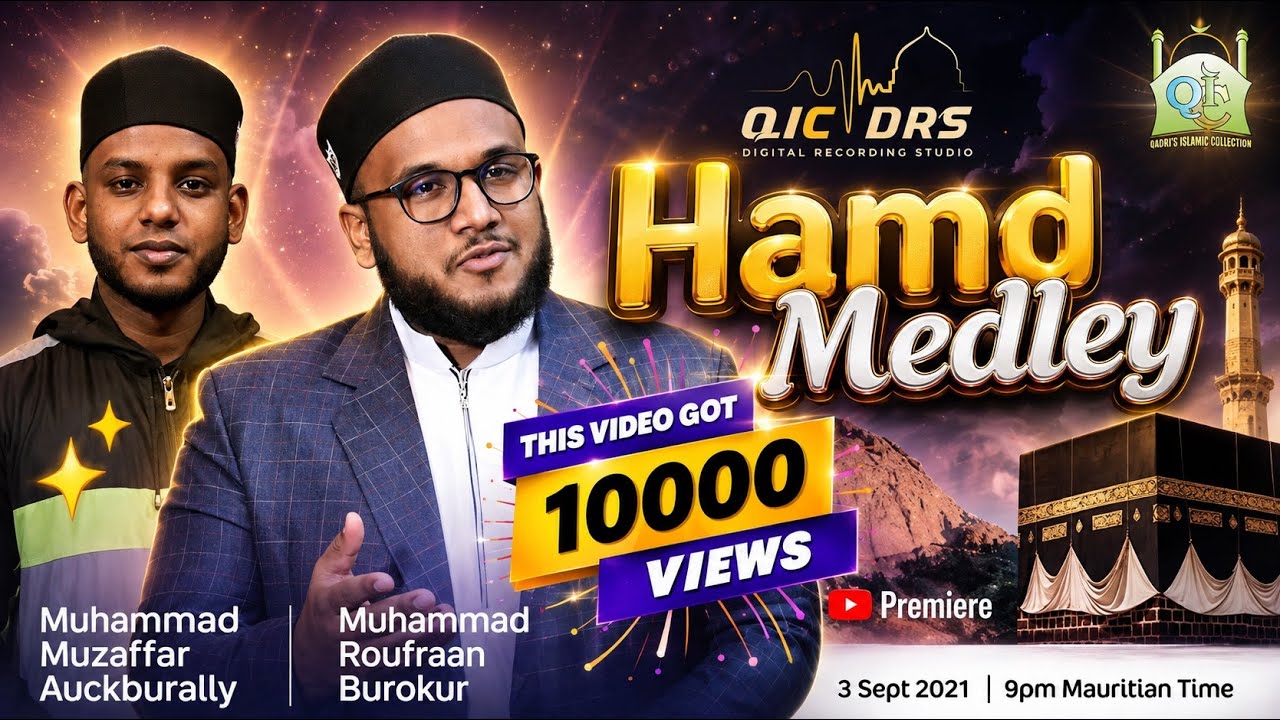 Hamd Medley II Muhammad Roufraan Burokur & Muhammad Muzaffar Auckburally II NEW VIDEO 2021 #qicdrs