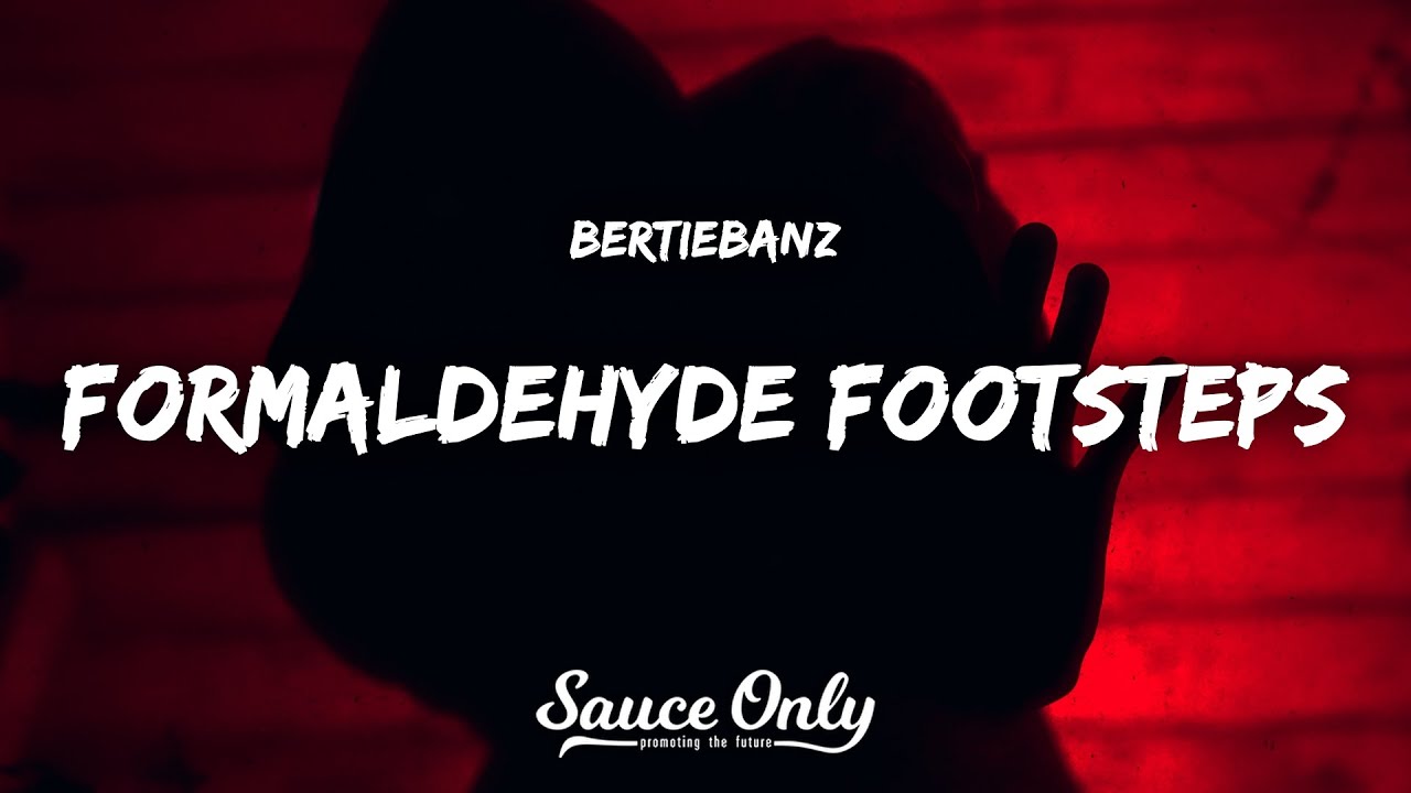 BertieBanz - Formaldehyde Footsteps (Lyrics)