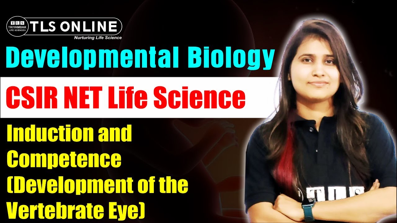 Induction and Competence (Development of the Vertebrate Eye) | CSIR NET Life Science | Shruti Shukla