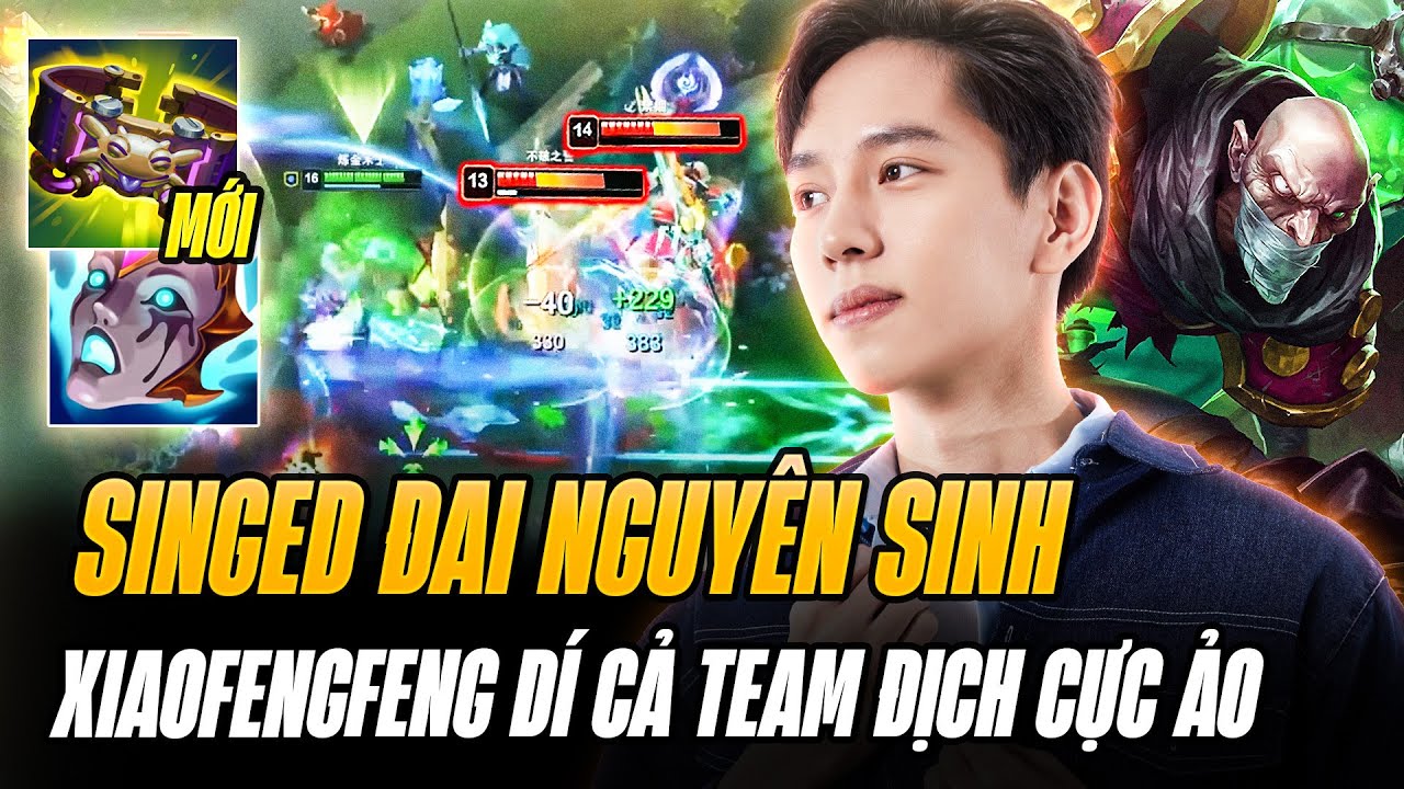 Xiaofengfeng Và Giáo Án Singed Cùng Trang Bị Mùa Mới Cực Lỗi Gồng Gánh Cánh Dưới Lật Kèo Mãn Nhãn