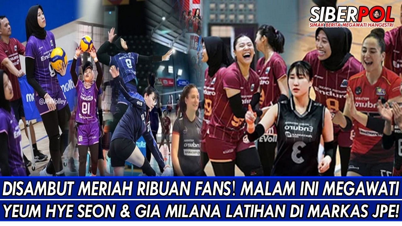 DISAMBUT MERIAH RIBUAN FANS🔥MALAM INI MEGAWATI, YEUM HYE SEON & GIA MILANA LATIHAN DI MARKAS JPE!