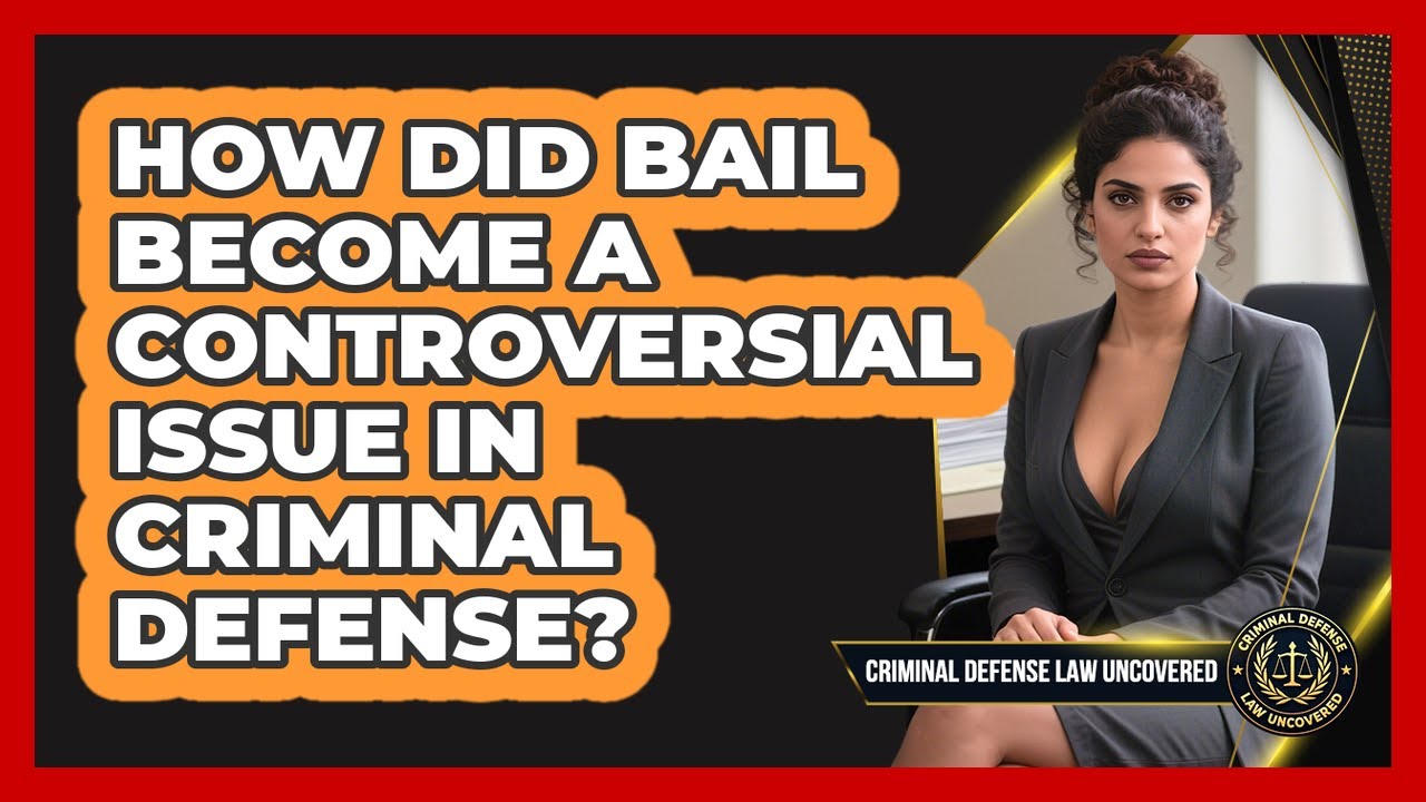 How Did Bail Become A Controversial Issue In Criminal Defense? - Criminal Defense Law Uncovered