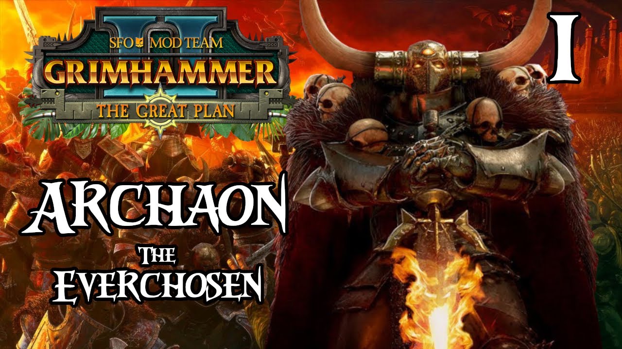 Warriors of Chaos Overhaul! - Archaon the Everchosen #1 - Total war Warhammer 2, SFO Grimhammer