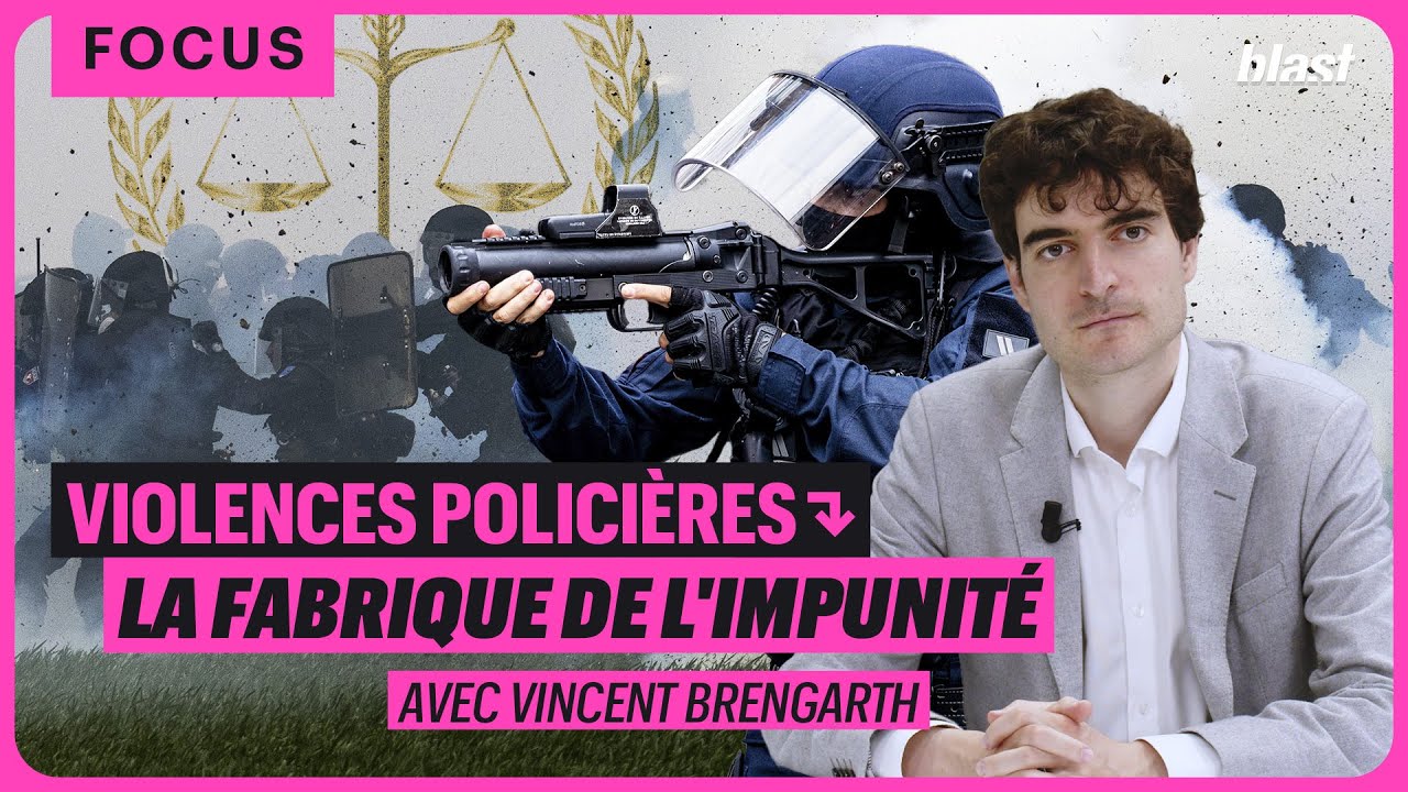 VIOLENCES POLICIÈRES : LA FABRIQUE DE L'IMPUNITÉ