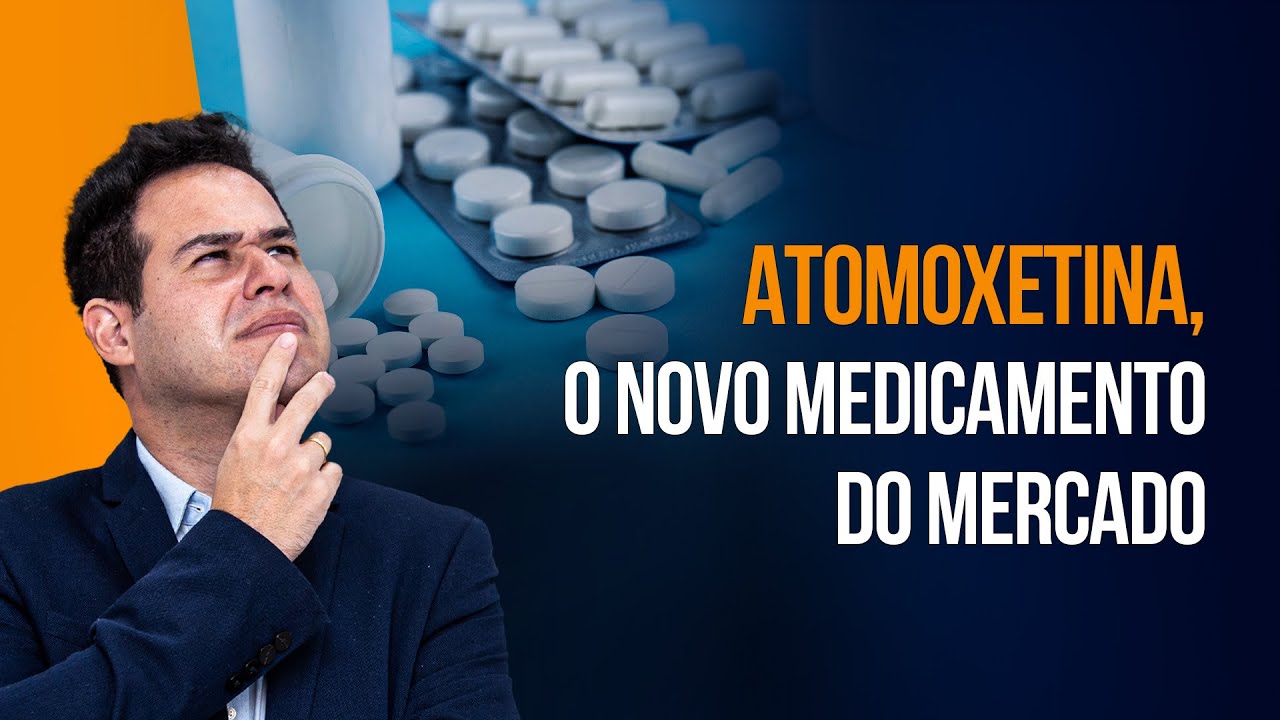 Novo Rem&eacute;dio Para TDAH (ATOMOXETINA)