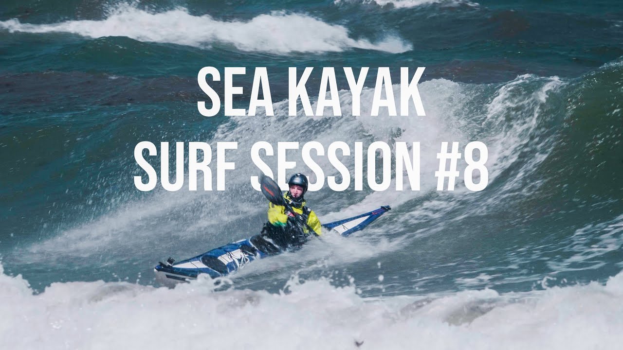 Sea Kayak Surf Session #8