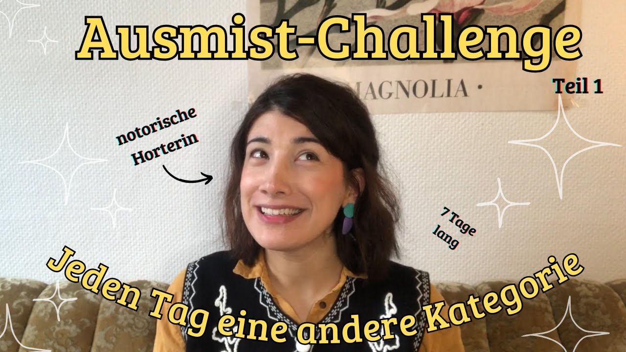 7 Tage Ausmist-Challenge | nach *Kategorien* ausmisten Teil 1✨