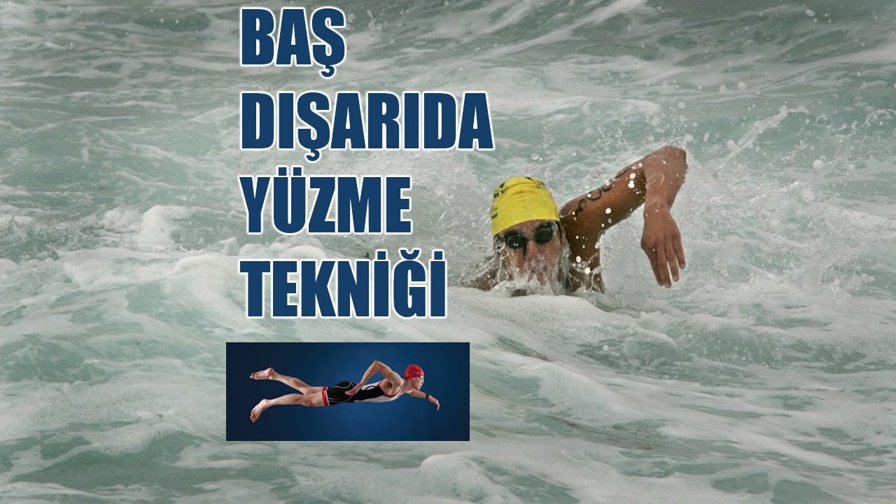BAŞ SU DIŞINDA Serbest Stil Yüzme Tekniği