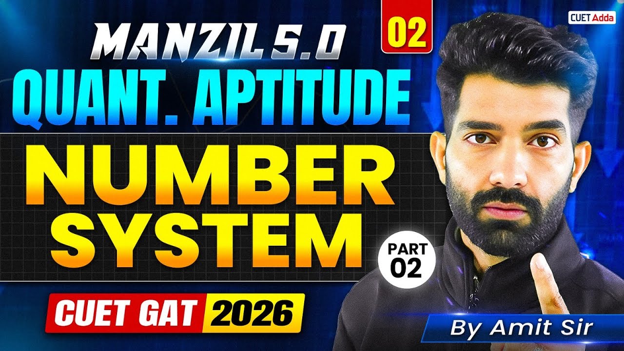 CUET GAT 2026 Quantitative Aptitude | Number System Part 02 | Manzil 5.0