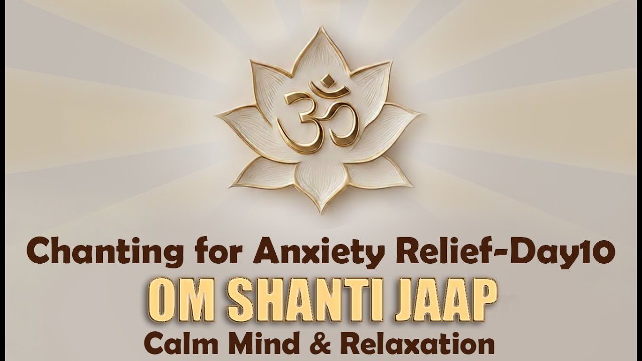 Day10 Om Chanting for Anxiety Relief  I Calm Mind & Relaxation
