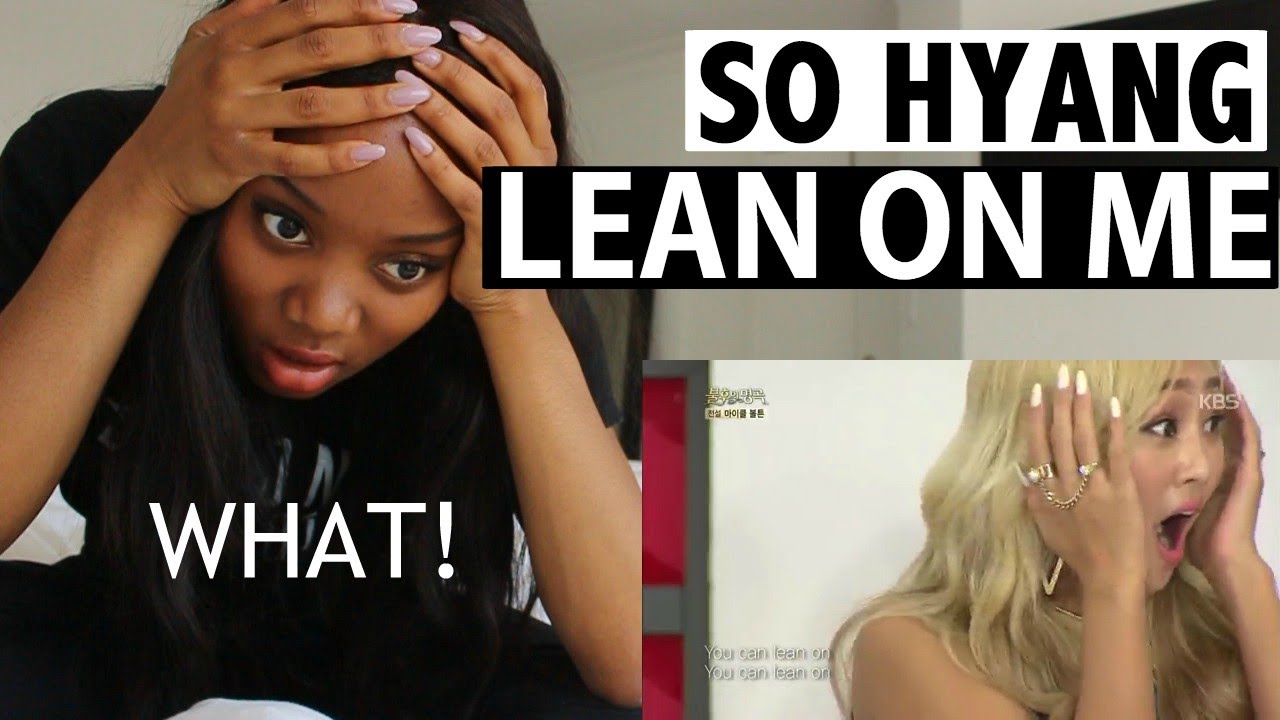 SO HYANG - LEAN ON ME - REACTION [YES SO HYANG!]