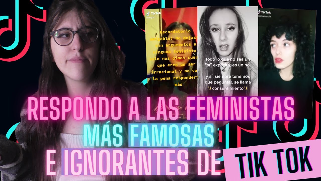 RESPONDIENDO a las FEMINISTAS más ABSURDAS e IGNORANTES de TIK TOK
