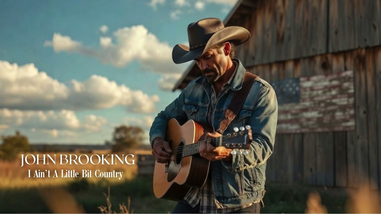 JOHN BROOKING I Ain't A Little Bit Country Official Audio