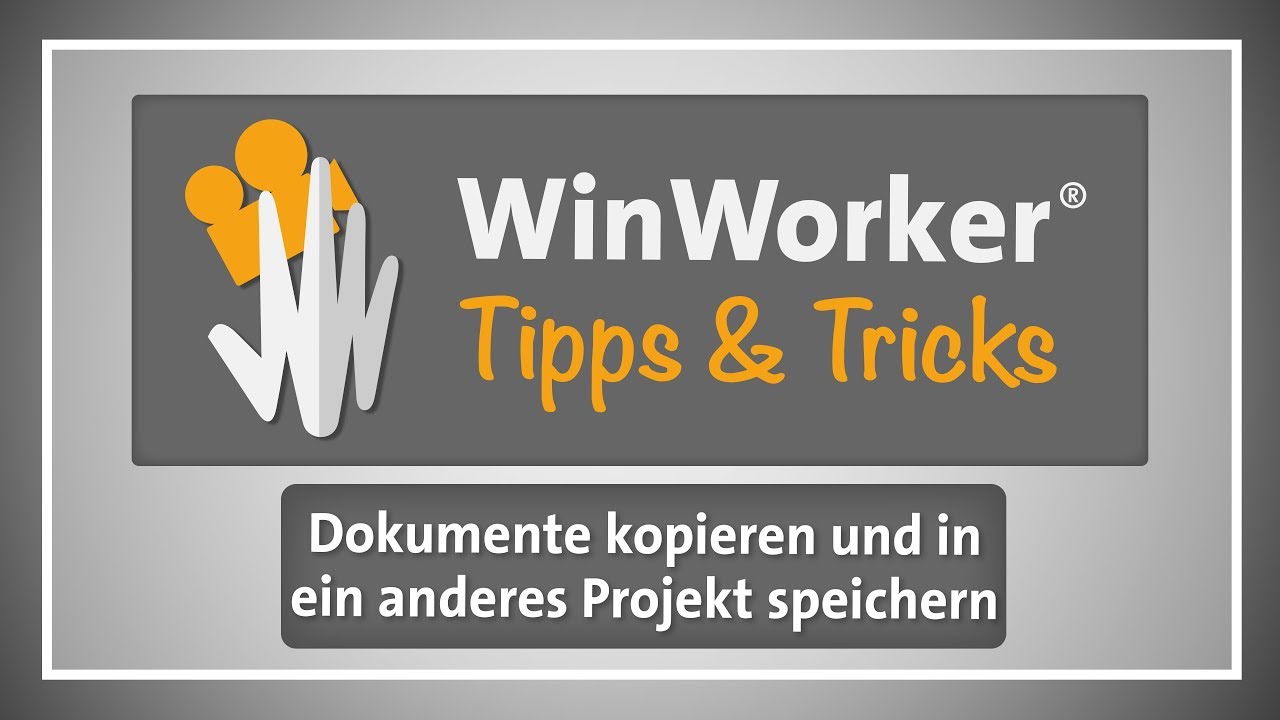 WinWorker Tipps & Tricks E44: Dokumente kopieren und bearbeiten