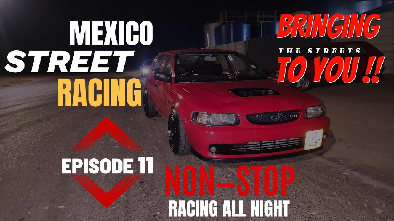 MEXICO STREET RACING ATL   Episode 11 #burnouts #streetracing #illegalracing #dragrace #dailydriver