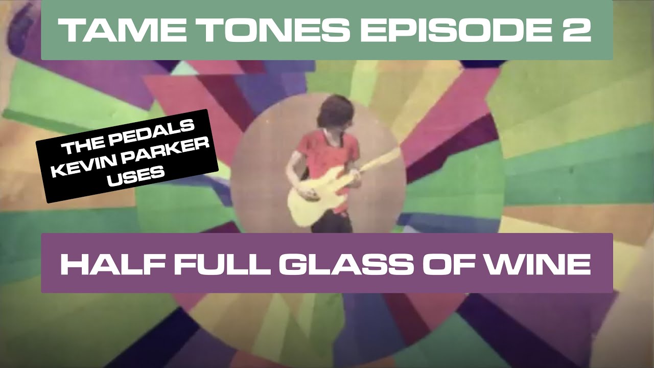 TAME TONES EP 2: Half Full Glass of Wine | Учебное пособие по гитарному тону Tame Impala
