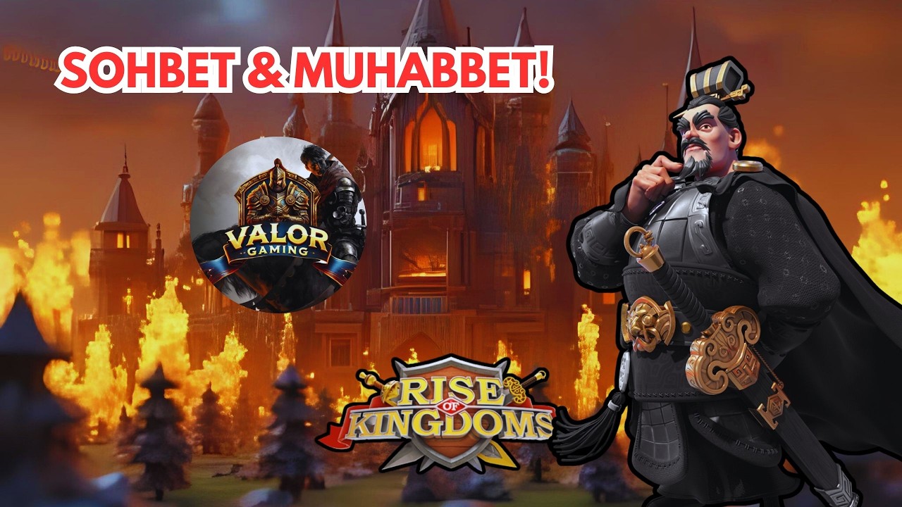 Rise of Kingdoms I Sohbet - Muhabbet I İftar sonrası iyi gider 🤔