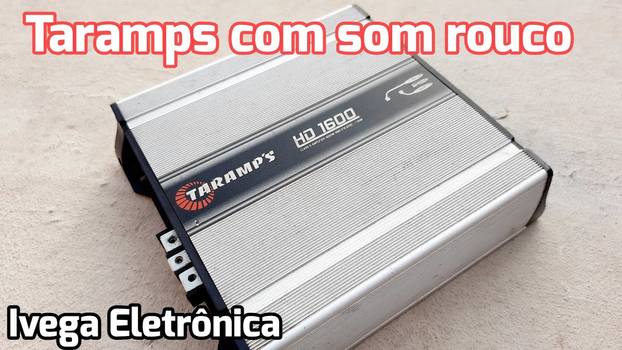 Taramps HD1600, som rouco,  análise do defeito.