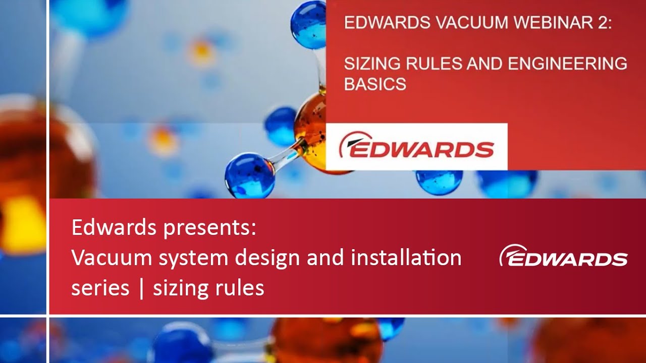 Edwards Presents: Vacuum System Design & Installation Webinar Series | Sizing Rules