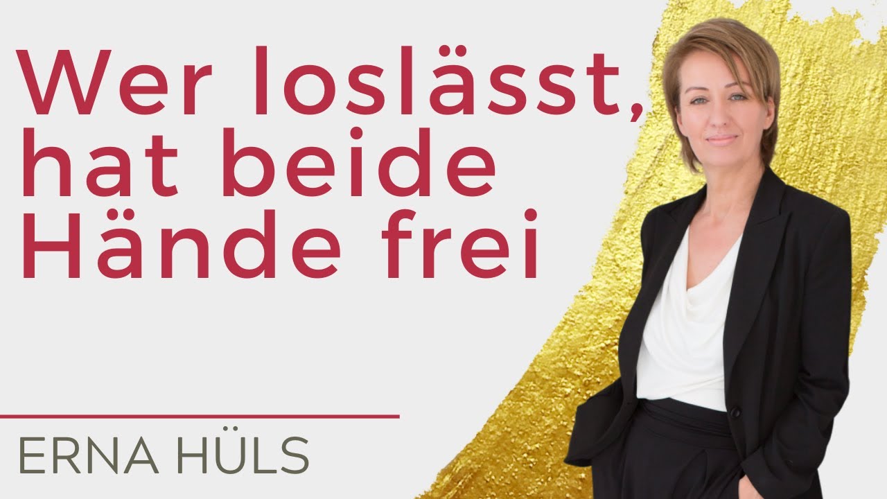 Wer loslässt, hat beide Hände frei