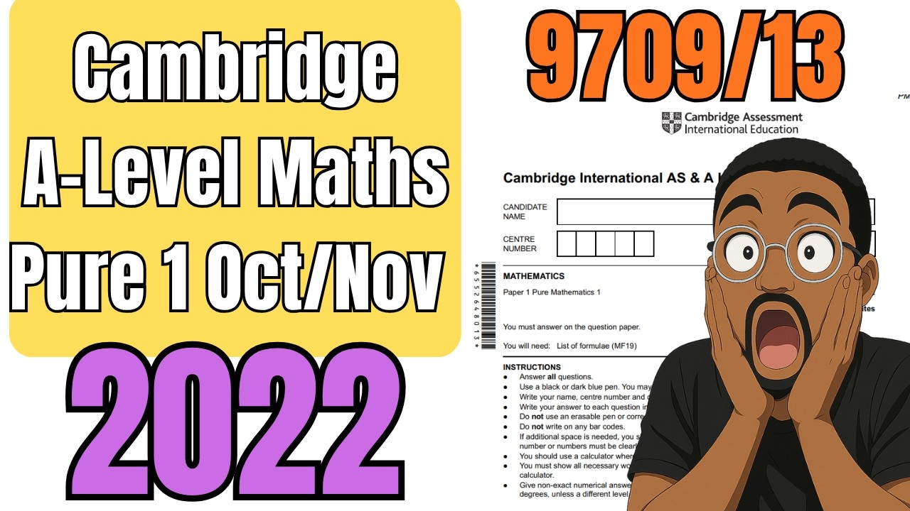 Cambridge International A Level Maths Pure 1 (9709/13) | Oct/Nov 2022 Walkthrough