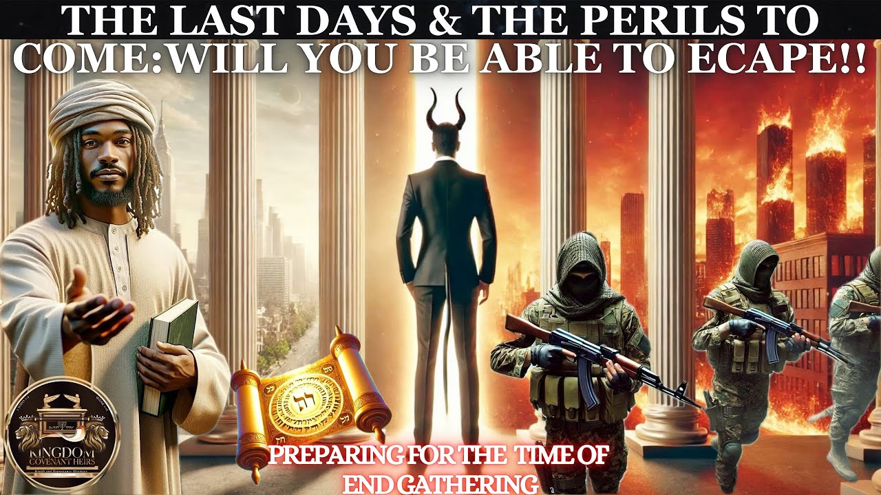 Understanding the Last Days End-Time Prophecy: The Perils to Come & The Way of Escape!!