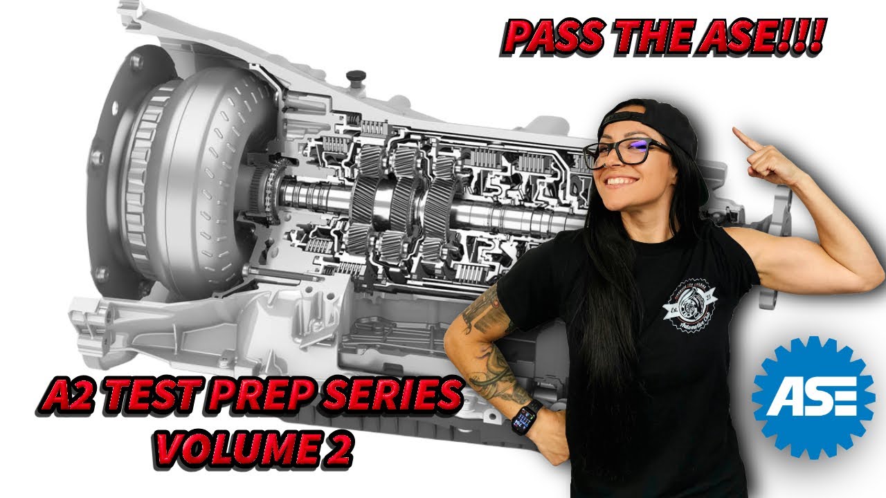 Pass The ASE The First Time!!!! ASE A2 Transmission Test Prep Series Volume 2