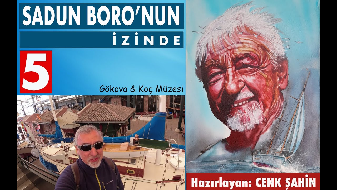 SADUN BORO'NUN İZİNDE BÖLÜM-5  Gökova, Bodrum Kaleönü, Koç Müzesi