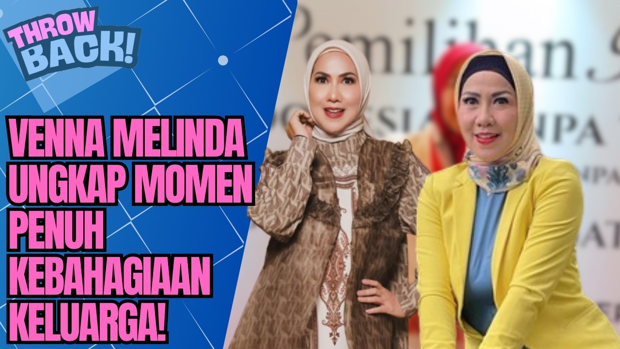 VENNA MELINDA TERUNGKAP RAHASIA HIDUP BARU! | THROWBACK