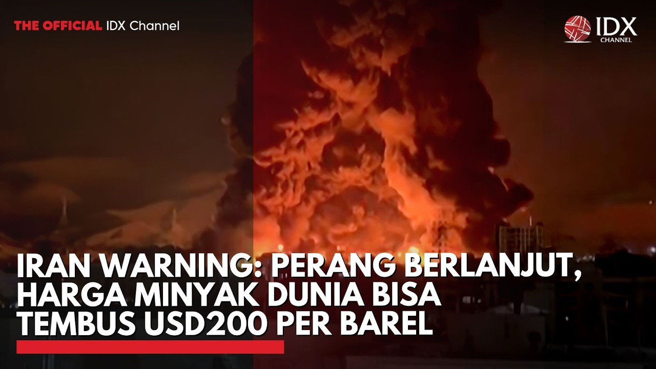 Iran Warning: Perang Berlanjut, Harga Minyak Dunia Bisa Tembus USD200 per Barel | IDXC UPDATE