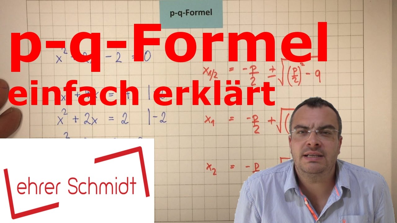 p-q-Formel (einfach erklärt!!!) | gemischt-quadratische Gleichungen | Mathematik | Lehrerschmidt