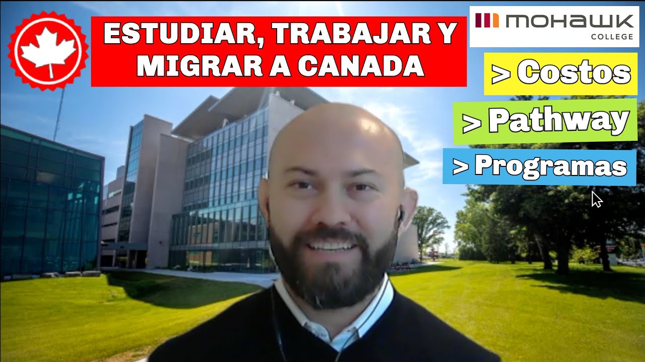 Mohawk College opción de estudio en CANADA para luego trabajar y Migrar