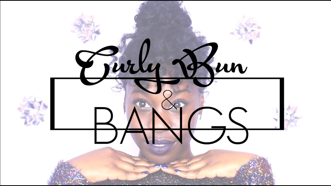 Curly Bangs and Bun on Natural Hair