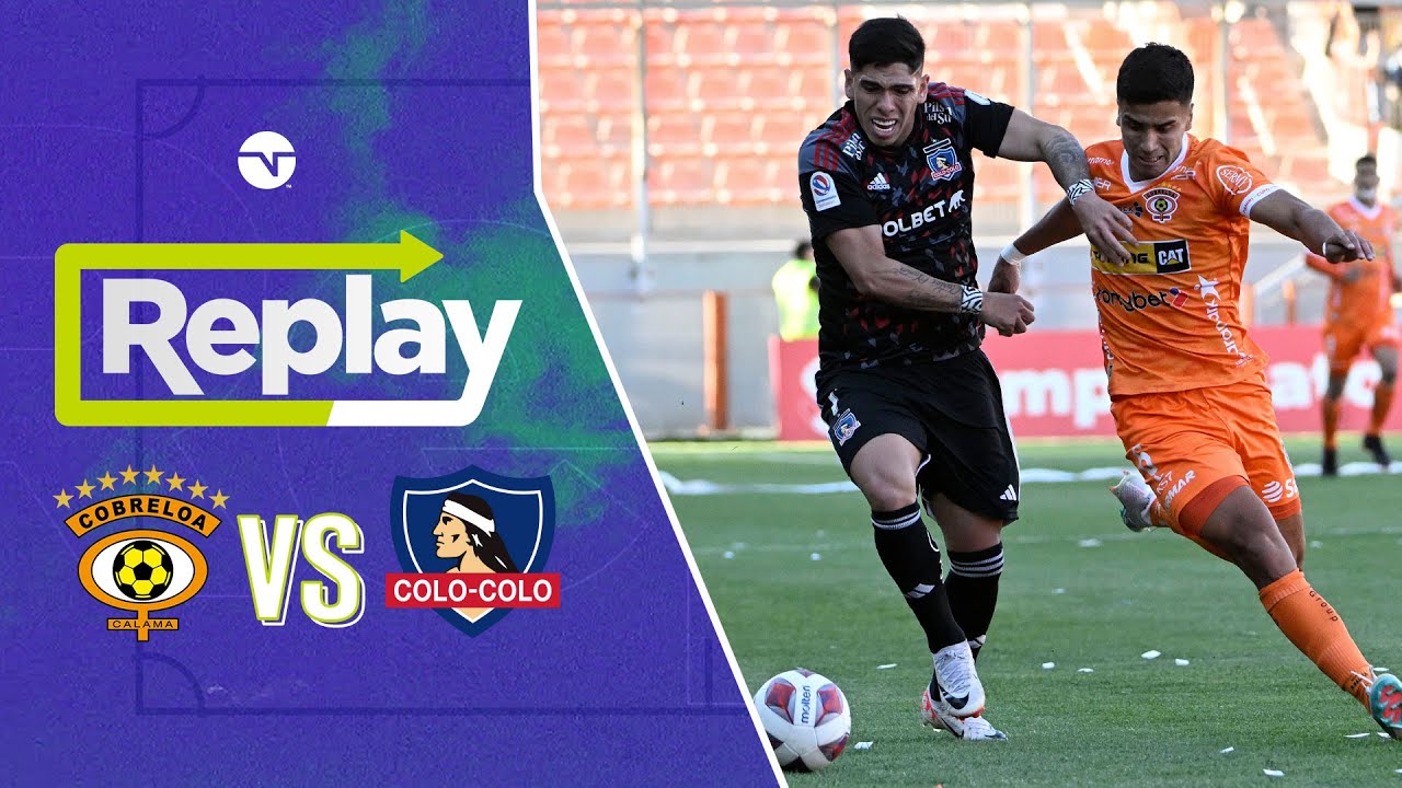TNT Sports Replay | Cobreloa 2 - 2 Colo-Colo | Semifinal Ida Copa Chile Easy 2023